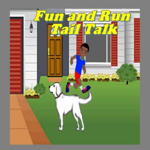 Fun and Run Tail Talk